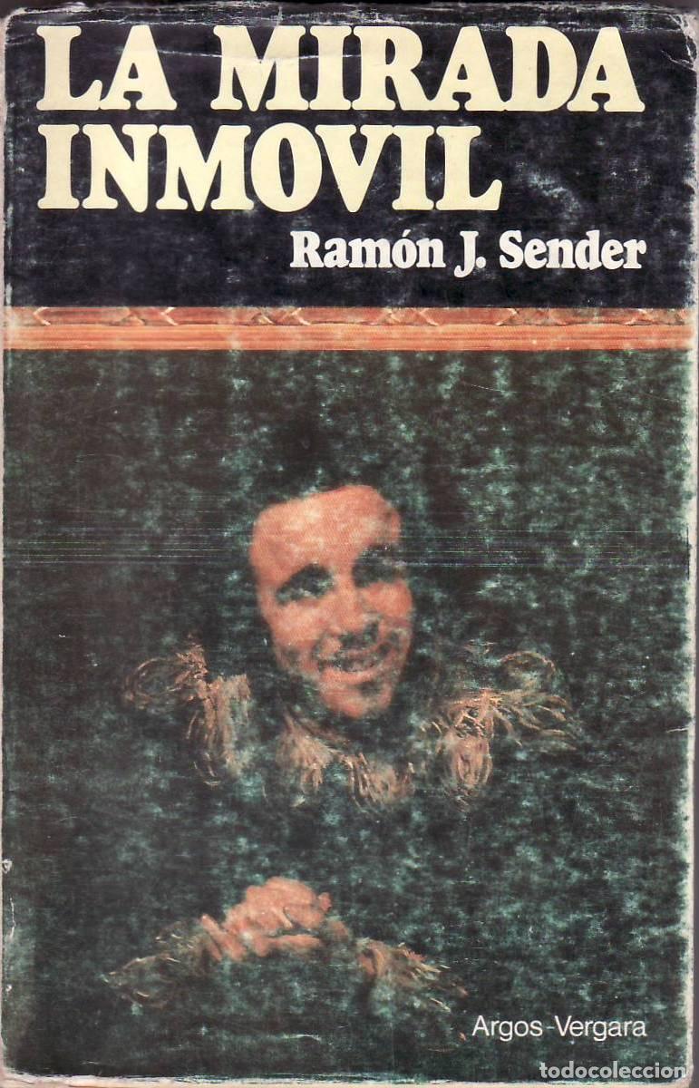 Libros: SENDER, Ram&oacute;n J.- - La mirada inm&oacute;vil. Novela. - Foto 1