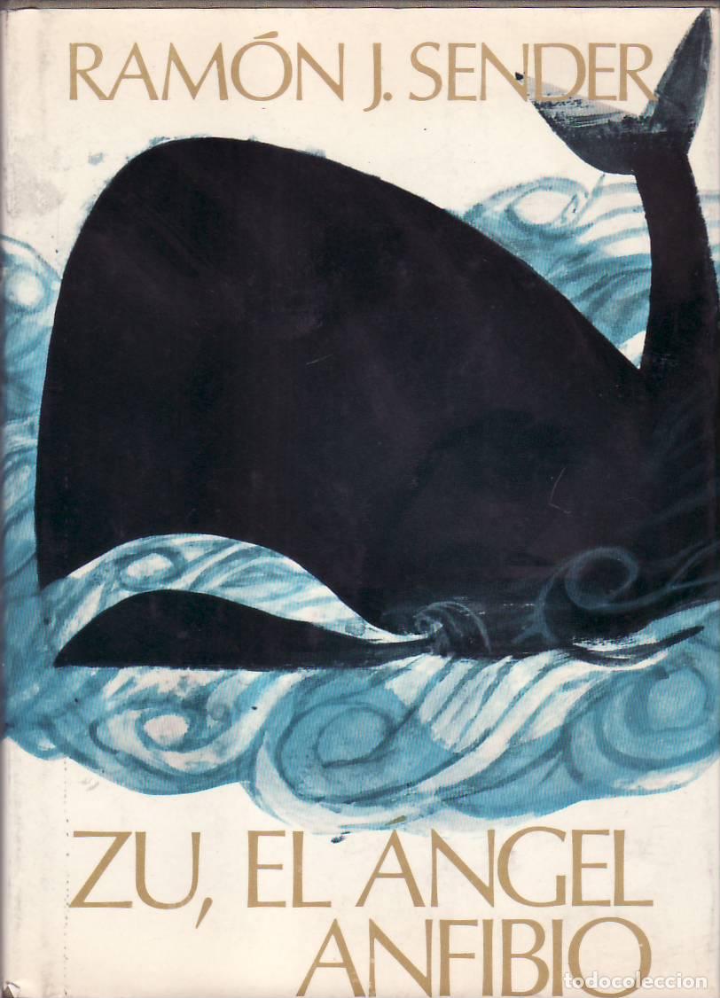 Libri di seconda mano: S&Eacute;NDER, Ram&oacute;n J.- - Zu, el &aacute;ngel anfibio. Novela.