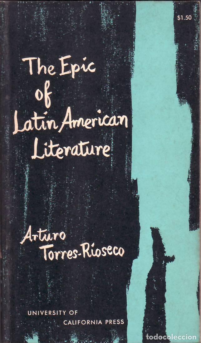 Libri di seconda mano: TORRES RIOSECO, Arturo.- - The epic of latin american literature.
