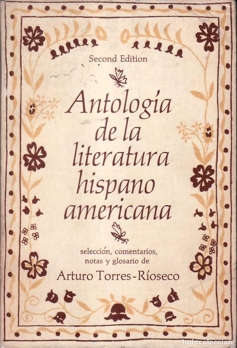 Libri di seconda mano: TORRES RIOSECO, Arturo.- - Antolog&iacute;a de la literatura hispanoamericana.
