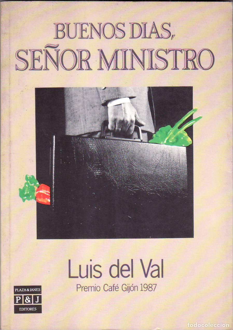 B&uuml;cher: VAL, Luis del.- - Buenos d&iacute;as, se&ntilde;or ministro.