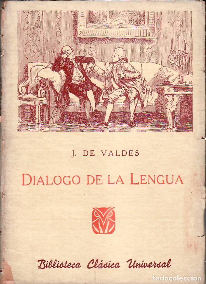 Libri di seconda mano: VALDES, Juan de.- - Di&aacute;logo de la lengua. (Pr&oacute;logo de F&eacute;lix Corso).
