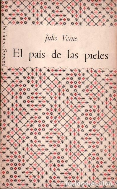 Libros: VERNE, Julio.- - El pa&iacute;s de las pieles. Novela. - Foto 1