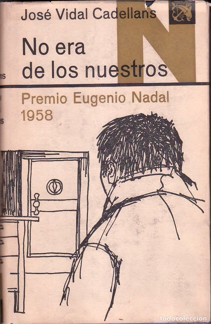 B&uuml;cher: VIDAL CADELLANS, Jos&eacute;.- - No era de los nuestros. (Premio Eugenio Nadal 1958).