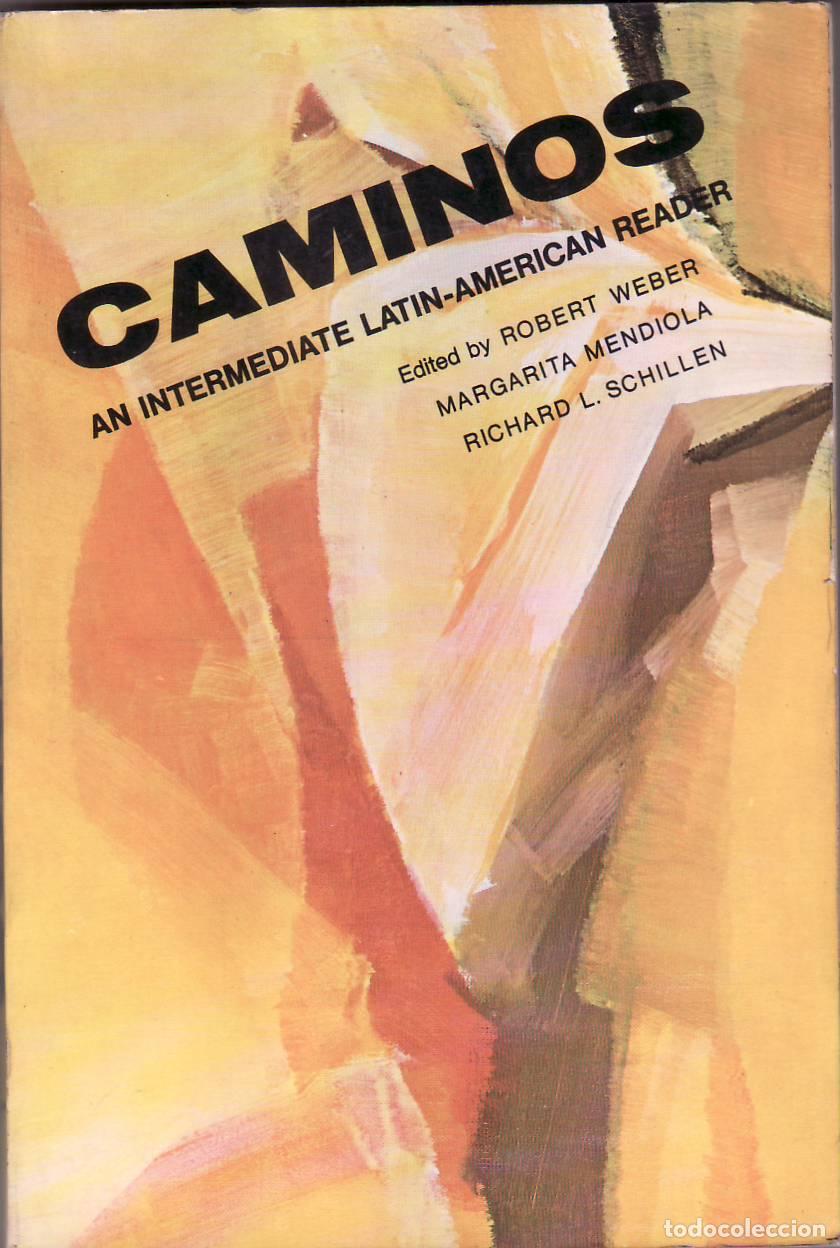 books: WEBER, Robert, MArgarita MENDIOLA y Richard L. SHILLEN.- - Caminos. An intermediate Latin America Re