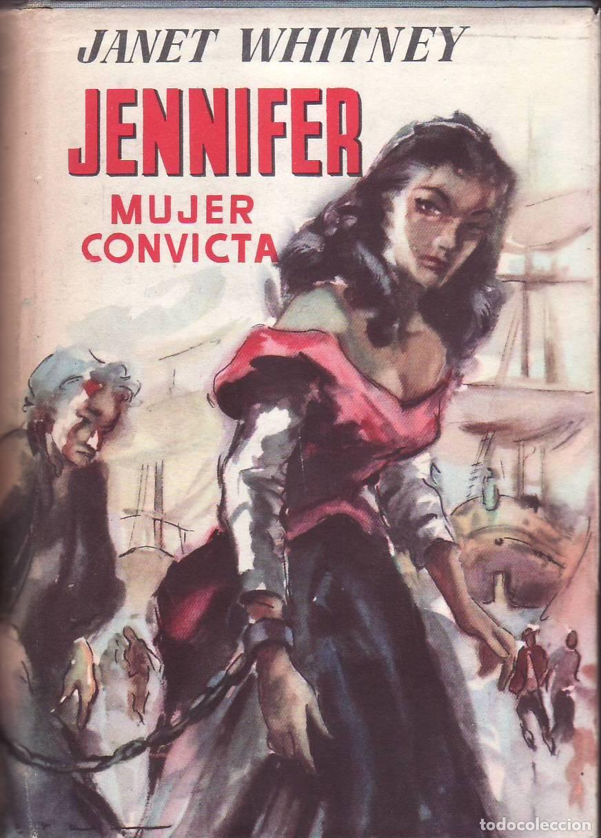 Libros: WHITNEY, Janet.- - Jennifer, mujer convicta. Novela. Traducci&oacute;n de Julio Fern&aacute;ndez Y&aacute;&ntilde;ez.