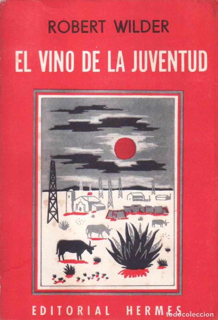 Libros: WILDER, Robert.- - El vino de la juventud. Novela. - Foto 1