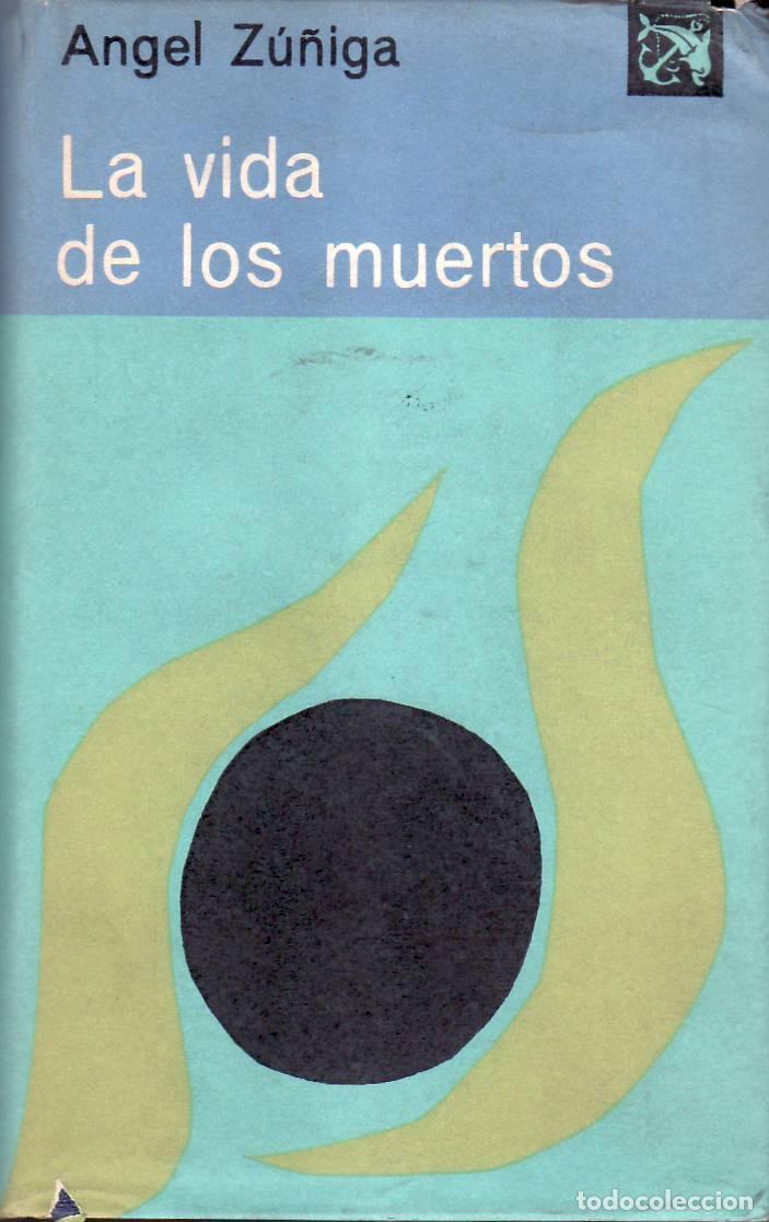 Libros: ZU&Ntilde;IGA, Angel.- - La vida de los muertos. Novela.
