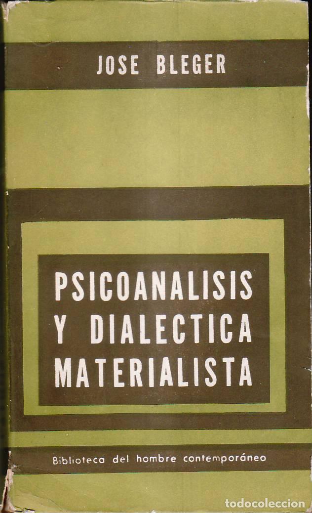 Libri di seconda mano: BLEGER, Jos&eacute;.- - Psicoan&aacute;lisis y dial&eacute;ctica materialista. Estudios sobre la estructura del psicoan&aacute;l