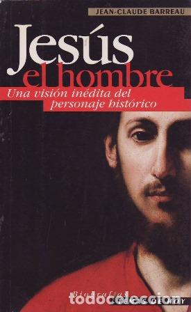 Libros: BARREAU, Jean-Claude.- - Jes&uacute;s, el hombre. - Foto 1
