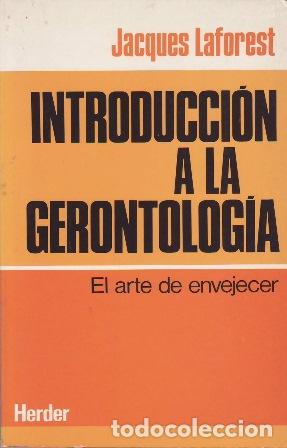 Libros: LAFOREST, Jacques.- - Introducci&oacute;n a la Gerontolog&iacute;a. El arte de envejecer. - Foto 1