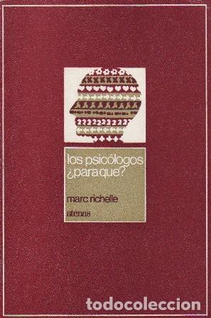 Libros: RICHELLE, Marc.- - Los psic&oacute;logos &iquest;para qu&eacute;? - Foto 1