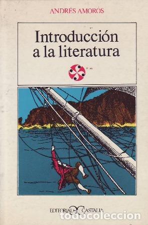 Libros: AMOROS, Andr&eacute;s.- - Introducci&oacute;n a la literatura. - Foto 1