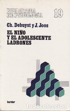 Libros: DEBUYST, Ch. y J. JOOS.- - El ni&ntilde;o y el adolescente ladrones. - Foto 1