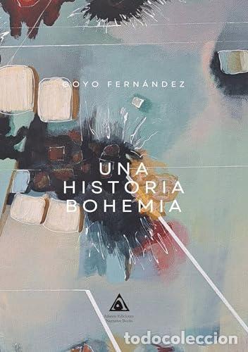 Libros: FERNANDEZ, Goyo.- - Una historia bohemia. - Foto 1