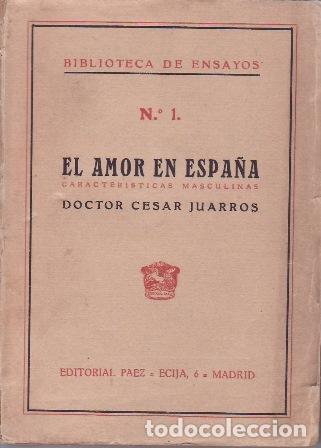 Libros: JUARROS, Dr. C&eacute;sar.- - El amor en Espa&ntilde;a. (Caracter&iacute;sticas masculinas). - Foto 1