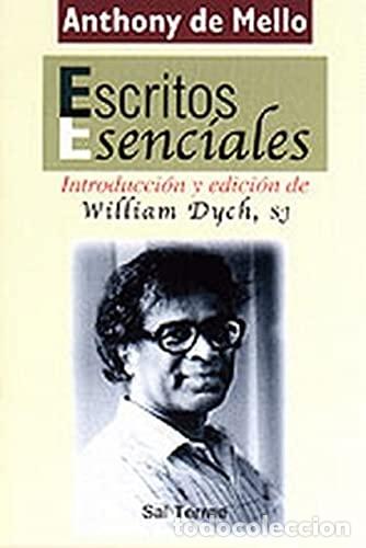 Libros: MELLO, Anthony de.- - Escritos esenciales. Introducci&oacute;n y edici&oacute;n de William Dych, sj.
