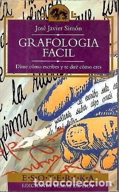 Libros: SIM&Oacute;N, Jos&eacute; Javier.- - Grafolog&iacute;a f&aacute;cil. Dime c&oacute;mo escribes y te dir&eacute; c&oacute;mo eres. - Foto 1