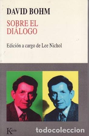 Libros: BOHM, David.- - Sobre el di&aacute;logo. Edici&oacute;n a cargo de Lee Nichol. - Foto 1