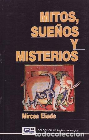 Libros: ELIADE, Mircea.- - Mitos, sue&ntilde;os y misterios. - Foto 1