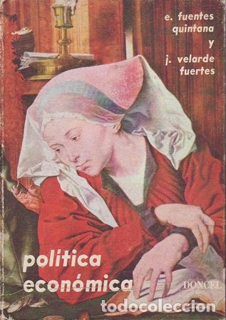 Libri di seconda mano: FUENTES QUINTANA, E. y J. VELARDE FUERTES.- - Pol&iacute;tica econ&oacute;mica.