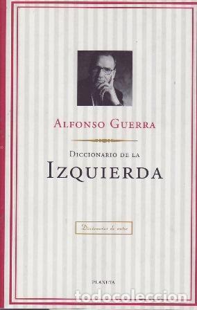 Libros: GUERRA, Alfonso.- - Diccionario de la Izquierda. - Foto 1