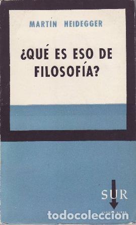 Libros: HEIDEGGER, Mart&iacute;n.- - &iquest;Qu&eacute; es eso de Filosof&iacute;a?. - Foto 1