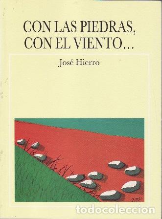 Libros: HIERRO, Jos&eacute;.- - Con las piedras, con el viento... - Foto 1