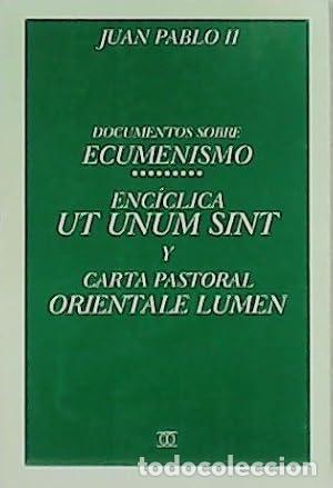 B&uuml;cher: JUAN PABLO II.- - Documentos sobre Ecumenismo. Enc&iacute;clica Ut Unum Sint y Carta Pastoral Orientale Lum