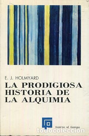 Libros: HOLMYARD, E.J.- - La prodigiosa historia de la Alquimia. - Foto 1