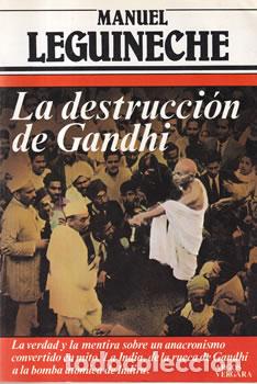 Libros: LEGUINECHE, Manuel.- - La destrucci&oacute;n de Gandhi. - Foto 1
