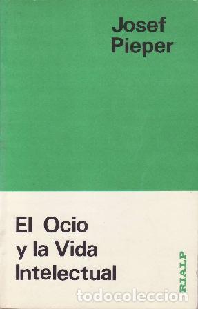 Libros: PIEPER, Josef.- - El ocio y la vida intelectual. - Foto 1