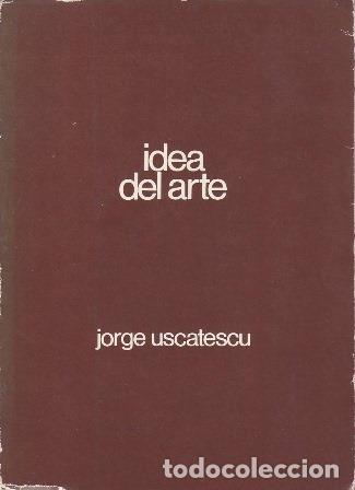 Libros: USCATESCU, Jorge.- - Idea del arte. - Foto 1