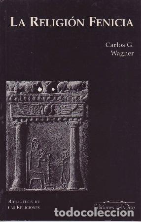 Libros: WAGNER, Carlos G.- - La Religi&oacute;n Fenicia.