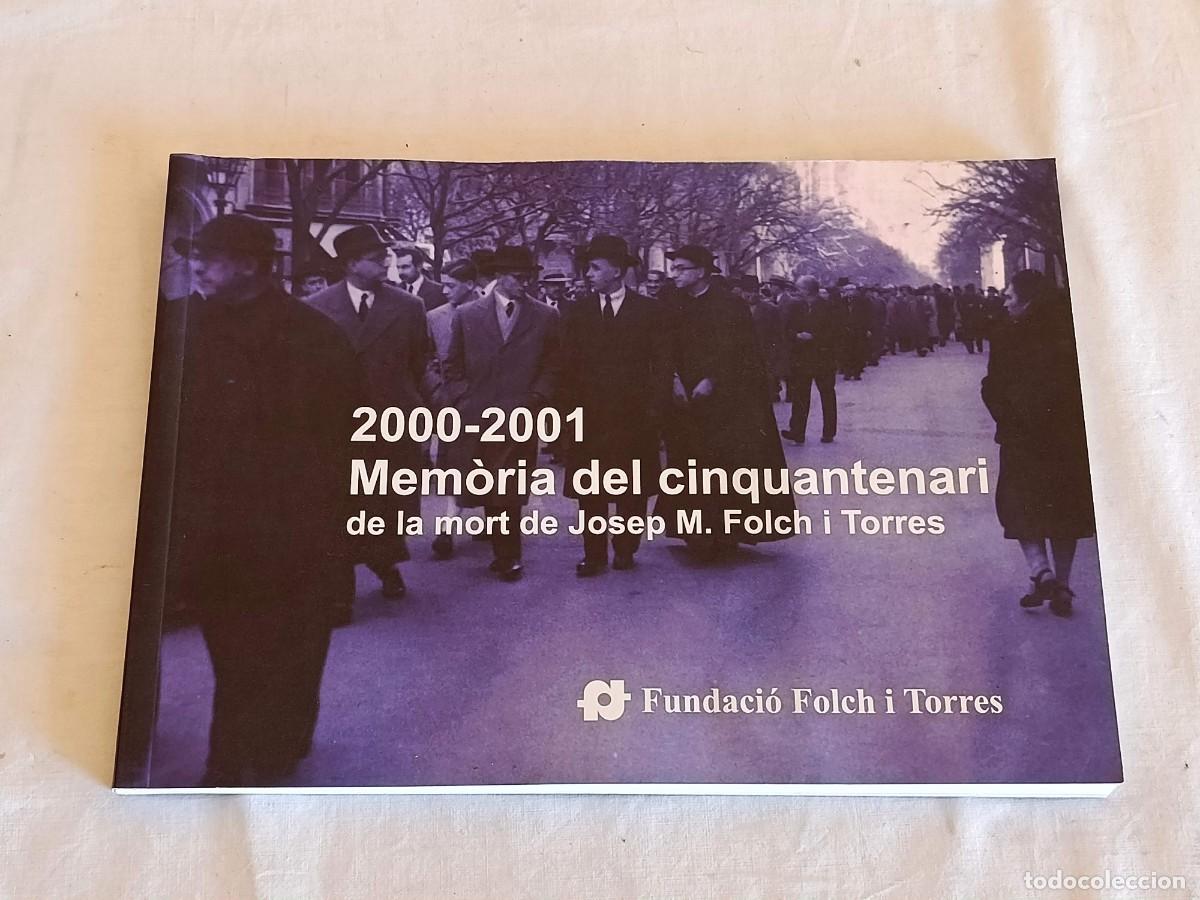 Libros: 2000-2001 Memoria del cinquantenari de la mort de Josep M. Folch i Torres - Foto 1