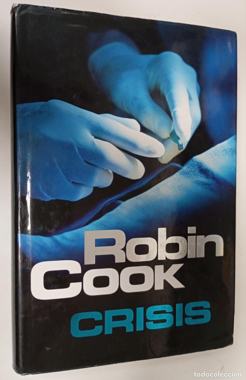 Libros: Crisis - Cook, Robin (1940-) / Blanch Tyroller, Bettina . tr. - Foto 1