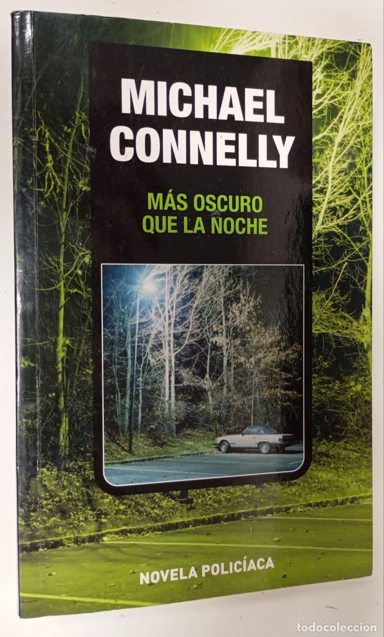 Libros: M&aacute;s oscuro que la noche - Michael Connelly - Foto 1
