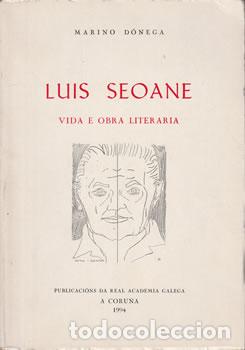 Libros: Luis Seoane. Vida e Obra Literaria - Mariano D&oacute;nega - Foto 1