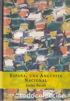 Libros: Espa&ntilde;a, una angustia nacional - Javier Tusell - Foto 1