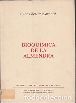 Libros: Bioqu&iacute;mica de la almendra - Blanca G&oacute;mez Mart&iacute;nez - Foto 1
