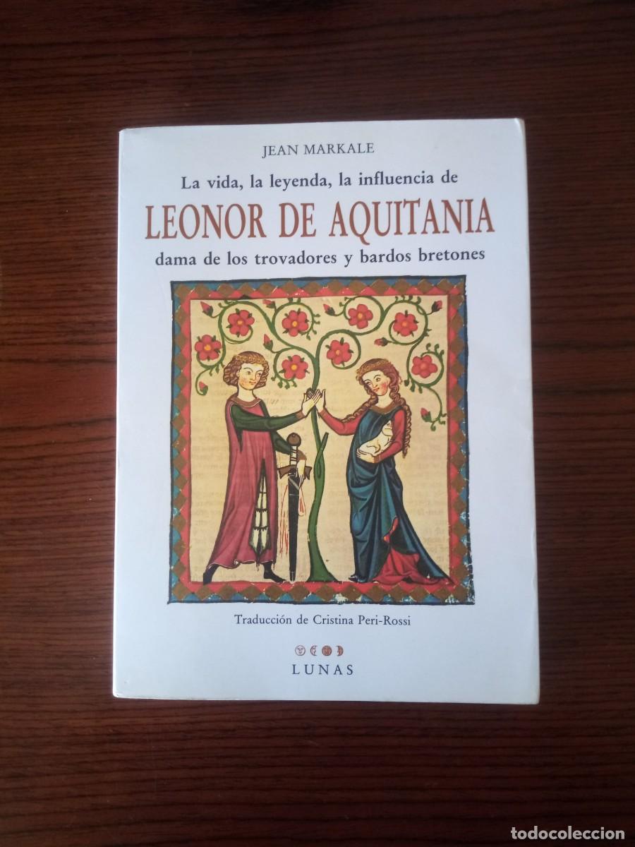 Libros: &rdquo;Leonor de Aquitania&rdquo; Jean Markale (Ola&ntilde;eta) - Foto 1