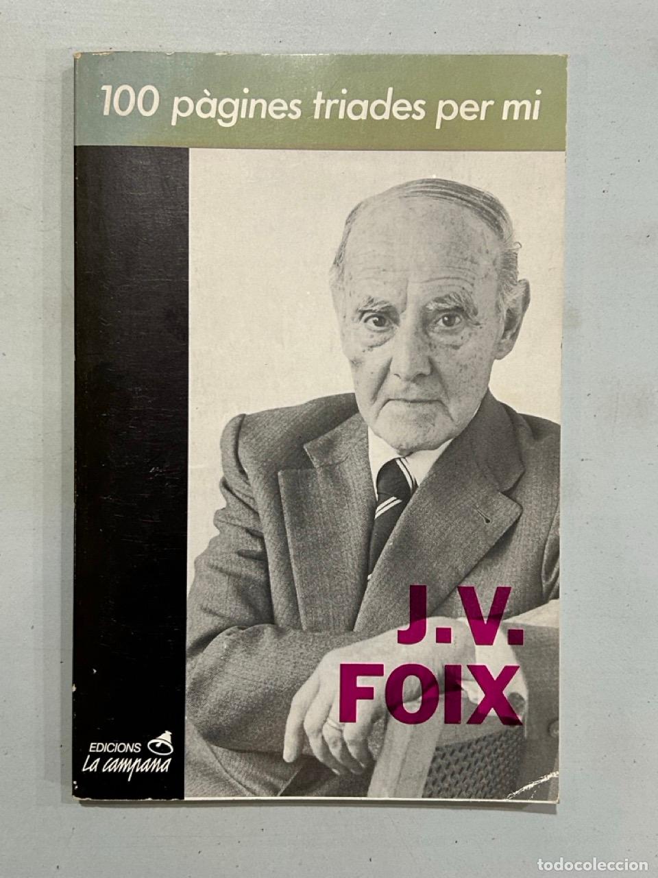 Libros: J. V. Foix - 100 p&agrave;gines triades per mi - Foto 1