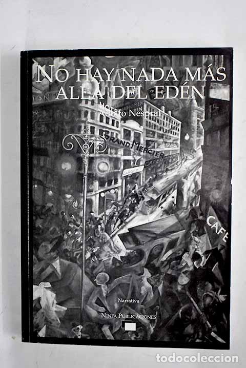 Libros: No hay nada m&aacute;s all&aacute; del Ed&eacute;n.- Nespral, Adolfo - Foto 1