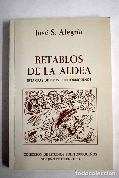 Libros: Retablos de la aldea: estampas de tipos puertorrique&ntilde;os.- Alegr&iacute;a, Jos&eacute; S. - Foto 1