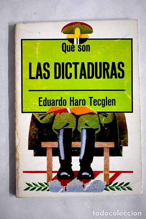 Libros: Qu&eacute; son las dictaduras.- Haro Tecglen, Eduardo - Foto 1