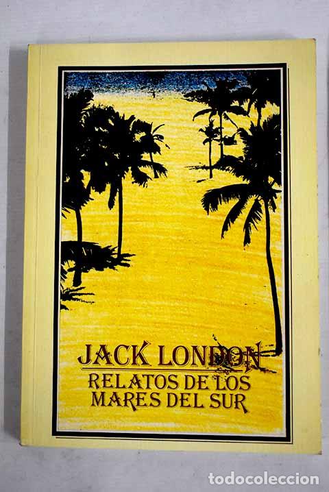 Libros: Relatos de los mares del Sur.- London, Jack - Foto 1