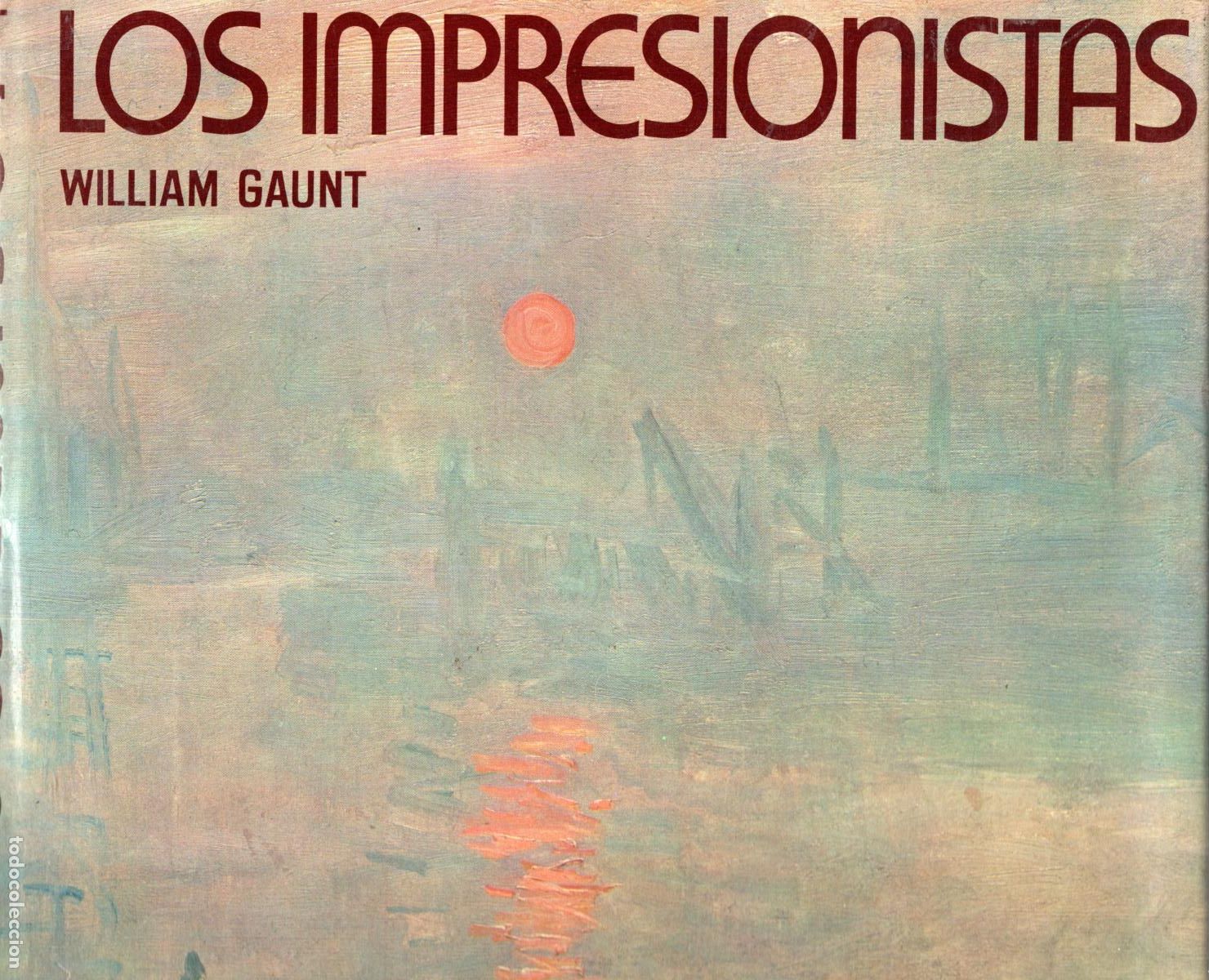 Libros: LOS IMPRESIONISTAS - WILLIAM GAUNT - Foto 1