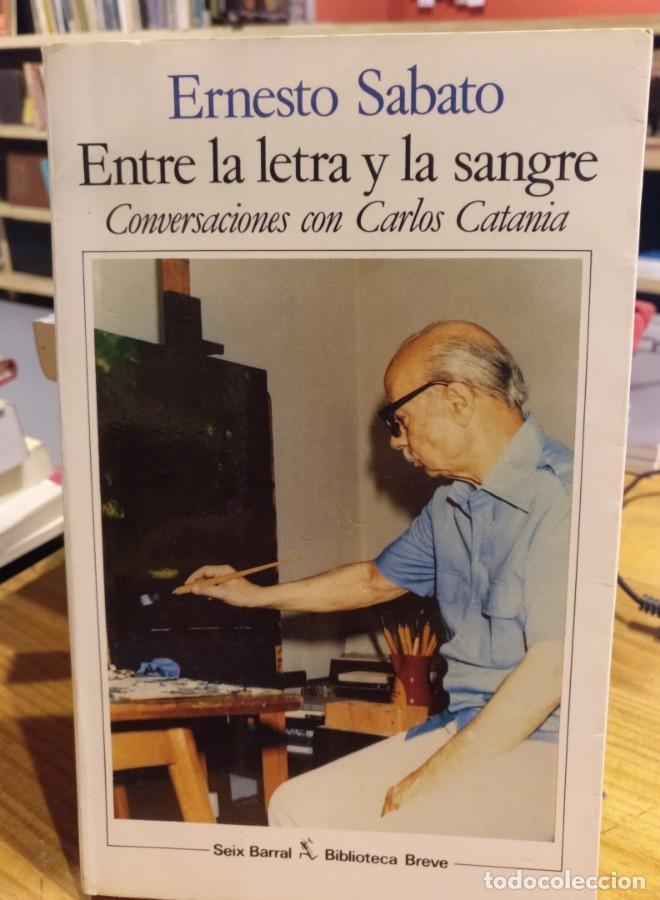 Libros: Ernesto Sabato, Entre la letra y la sangre - - Foto 1