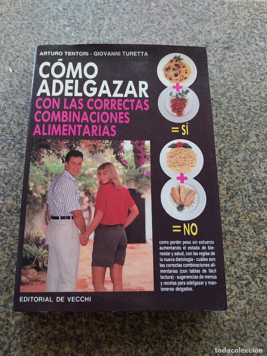 Libros: COMO ADELGAZAR CON LAS CORRIENTES COMBINACIONES ALIMENTARIAS -- VECCHI 1998 -- - Foto 1