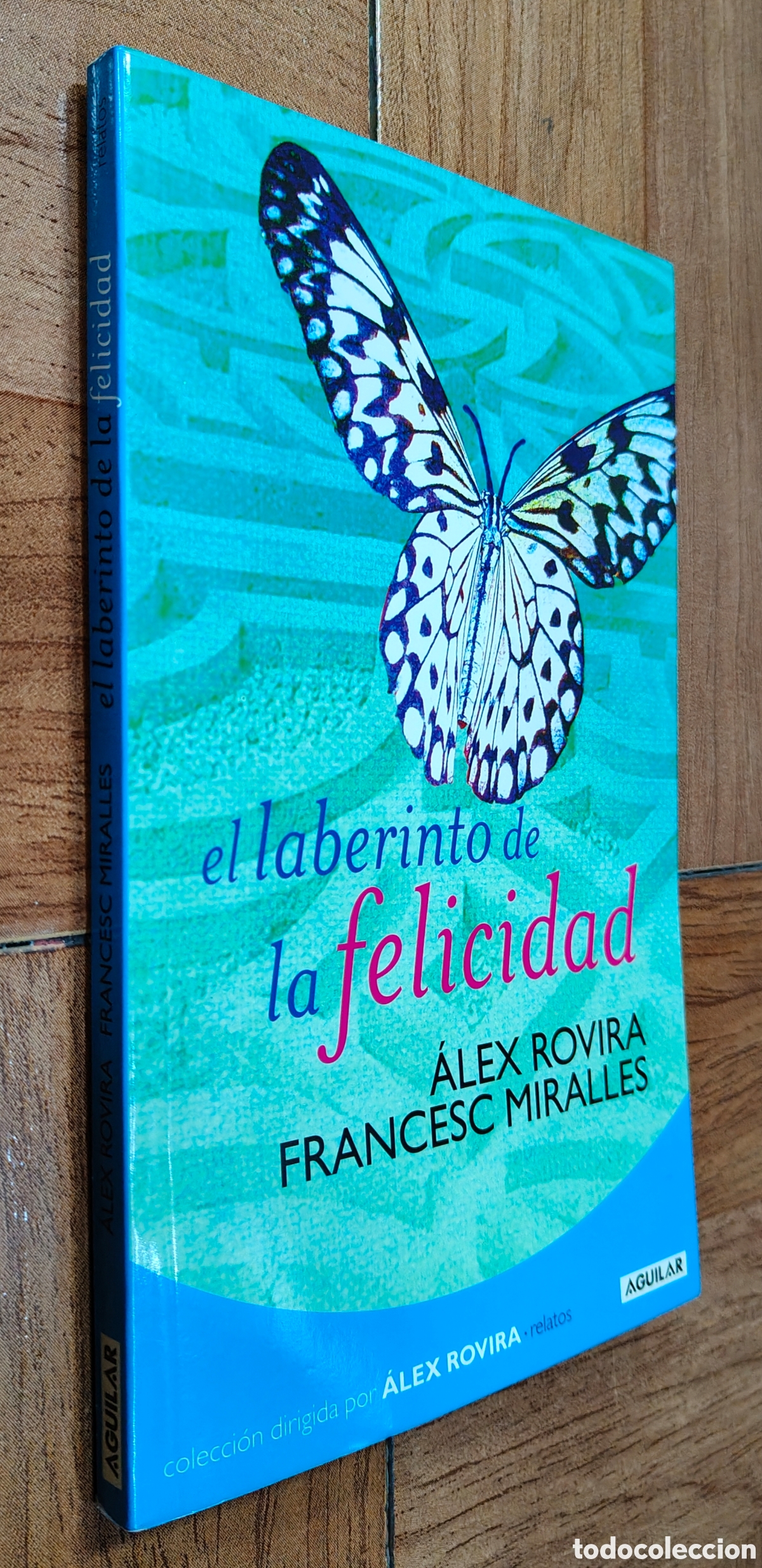 Libros: El Laberinto de la Felicidad - &Aacute;lex Rovira / Francesc Miralles